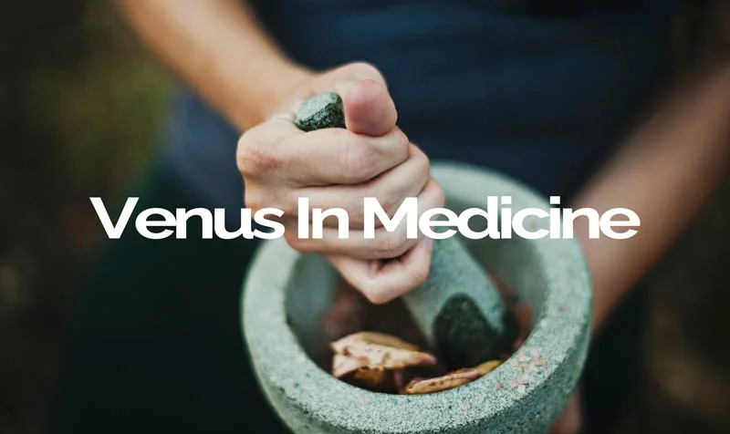 what does your sign in venus mean medical astrology